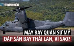 Vì sao nhiều máy bay quân sự Mỹ hạ cánh ở Thái Lan?