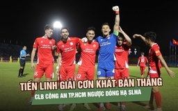 Tiến Linh giải cơn khát bàn thắng, Công an TP.HCM ngược dòng hạ SLNA
