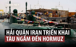 Iran nói đội tàu ngầm ‘cá heo vịnh Ba Tư’ phục dưới đáy eo biển Hormuz