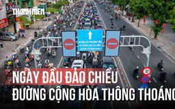 Ngày đầu triển khai làn đảo chiều: Hết cảnh ‘nhích từng mét’ trên đường Cộng Hòa