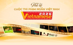 Thể lệ Cuộc thi phim ngắn Việt Nam - Vietnamese 2026