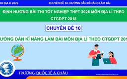 BÍ QUYẾT ÔN THI THPT 2026 | Môn địa lý | Chuyên đề 10 | Hướng dẫn kỹ năng làm bài thi tốt nghiệp