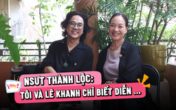 Thành Lộc: Tôi và Lê Khanh bị khờ, buông nghề diễn không biết làm gì