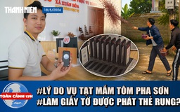 Toàn cảnh 17h: Lý do vụ tạt mắm tôm vào nhà dân | Làm giấy tờ được phát thẻ rung như quán cà phê?