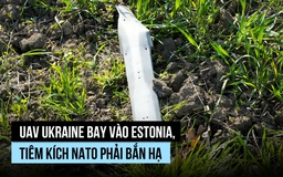 UAV Ukraine bay vào Estonia, tiêm kích NATO phải bắn hạ