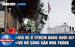 Toàn cảnh 17h: Sự thật về mỗi mét vuông vỉa hè mưu sinh | Nổ súng gần Nhà Trắng khi ông Trump ở trong