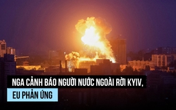 Nga cảnh báo người nước ngoài rời Kyiv, Mỹ và EU phản ứng ra sao?