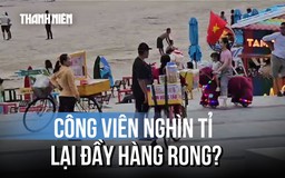 Công viên nghìn tỉ Bãi Sau lại nhếch nhác vì hàng rong