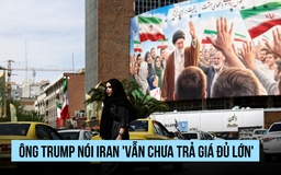 Ông Trump nói Iran 'vẫn chưa trả giá đủ'