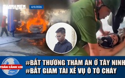 Toàn cảnh 17h: Biểu hiện bất thường trước vụ thảm án ở Tây Ninh | Bắt tài xế vụ cháy ô tô ở cây xăng