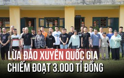Phá đường dây lừa đảo xuyên quốc gia chiếm đoạt hơn 3.000 tỉ mỗi năm