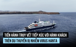 Nỗ lực truy vết tiếp xúc virus hanta từ hành khách du thuyền bị nhiễm, tử vong