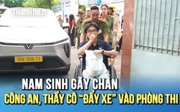Nam sinh gãy chân được công an và thầy cô 'hộ tống' vào phòng thi lớp 10