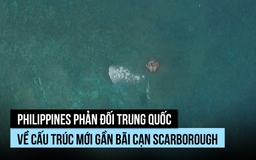 Philippines phản đối Trung Quốc về cấu trúc ở bãi cạn Scarborough