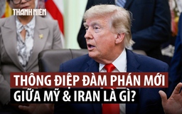 Ông Trump chia sẻ thông điệp của ngoại trưởng Iran, cảnh báo rò rỉ thông tin