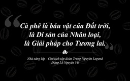 Trung Nguyên Legend - Hành trình 30 năm sáng tạo và phụng sự bằng khát vọng lớn