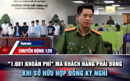 Chuyển động 12h: '1.001 khoản phí' mà khách hàng phải đóng khi sở hữu hợp đồng kỳ nghỉ