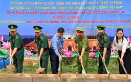 Khởi công xây 5 căn nhà 'Nghĩa tình biên giới Việt Nam - Lào'