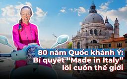80 năm Quốc khánh Ý: Bí quyết 'Made in Italy' lôi cuốn thế giới