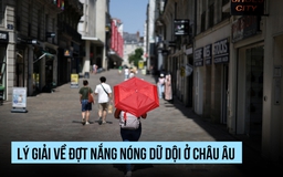 Sóng nhiệt dữ dội làm nhiều người tử vong ở châu Âu xuất phát từ đâu?