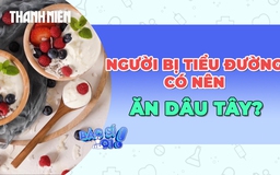 Người bị tiểu đường có nên ăn dâu tây?