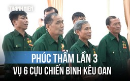 Vụ 6 cựu chiến binh kêu oan: Mở phiên phúc thẩm lần thứ ba