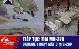 Tiêu điểm quốc tế 30.6: Tiếp tục tìm MH-370 | Ukraine 1 ngày mất 3 MiG-29?