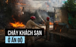 Cháy dữ dội khách sạn ở Ấn Độ, ít nhất 21 người thiệt mạng