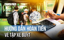 Người dân hào hứng với xe buýt miễn phí, rục rịch đi hoàn tiền vé tập ra sao?