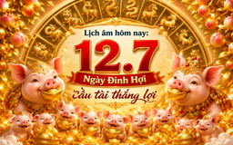 Lịch âm hôm nay 12.7: Ngày Đinh Hợi có gì đặc biệt mà nhiều người quan tâm?