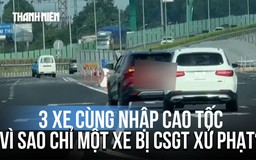 3 xe cùng nhập cao tốc, vì sao chỉ một xe bị CSGT xử phạt?