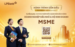 LPBank tuyển dụng quy mô lớn đội ngũ MSME trên toàn quốc