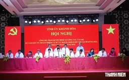 Khánh Hòa: Người đứng đầu quan liêu, xa dân có thể không được bổ nhiệm lại