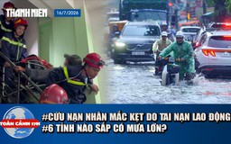 Toàn cảnh 17h: 'Nghẹt thở' giải cứu nạn nhân bị tai nạn lao động | Cảnh báo 6 tỉnh miền Bắc sắp có mưa lớn