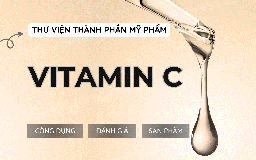 Vitamin C là gì mà ai cũng tìm mua nếu muốn sở hữu làn da không tuổi?
