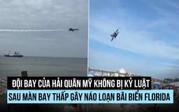Đội bay hải quân Mỹ không bị kỷ luật sau màn biểu diễn gây náo loạn
