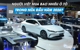 Người Việt mua bao nhiêu ô tô trong nửa đầu năm 2026?