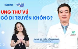 Bác sĩ ơi: Ung thư vú có di truyền không?