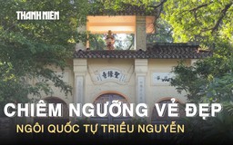 Chiêm ngưỡng vẻ đẹp ngôi quốc tự triều Nguyễn lưu giữ nhiều pho tượng cổ