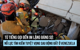 Từ tiếng gọi đến lặng im: Nỗ lực tìm kiếm tuyệt vọng sau động đất ở Venezuela