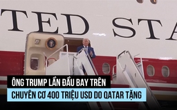 Ông Trump 'hào hứng' trong lần đầu bay trên chuyên cơ do Qatar tặng
