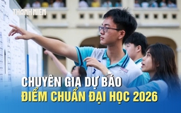 Chuyên gia dự báo điểm chuẩn đại học 2026: Nhiều ngành có thể biến động