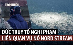 Đức truy tố nghi can Ukraine liên quan vụ nổ đường ống Nord Stream