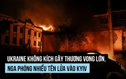 Ukraine không kích gây thương vong lớn, Nga phóng nhiều tên lửa vào Kyiv