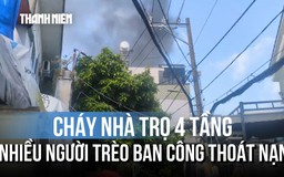 Cháy nhà trọ 4 tầng, nhiều người trèo ban công thoát nạn