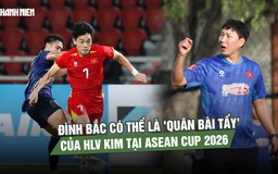 Đình Bắc có thể là 'quân bài tẩy' của HLV Kim Sang-sik tại ASEAN Cup 2026