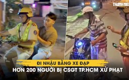 Đi nhậu bằng xe đạp, hơn 200 người bị CSGT TP.HCM xử phạt chỉ trong 1 tháng 

