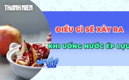 Điều gì sẽ xảy ra với cơ thể khi uống nước ép lựu?