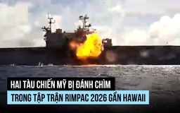 Hai tàu chiến Mỹ bị đánh chìm trong tập trận RIMPAC 2026