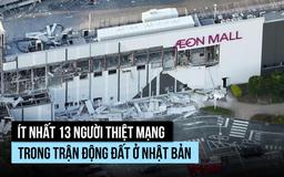 Ít nhất 13 người thiệt mạng trong trận động đất ở Nhật Bản